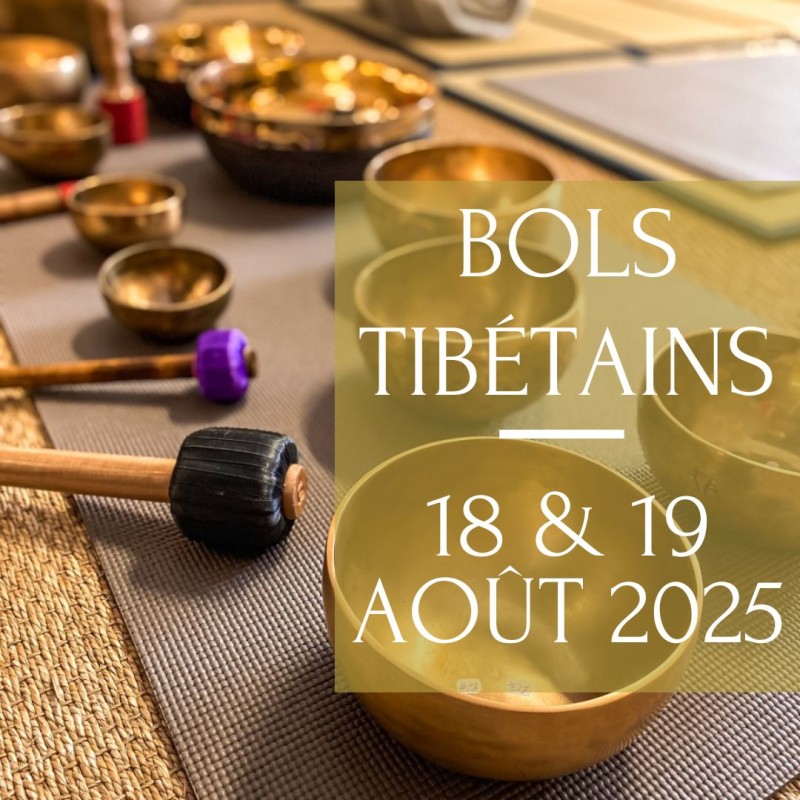 Formation Bols Tibétains - 21 et 22 Juillet 2025 - 2 jours